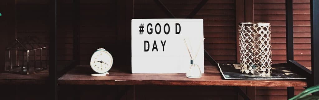 Tafel mit der Aufschrift #goodday